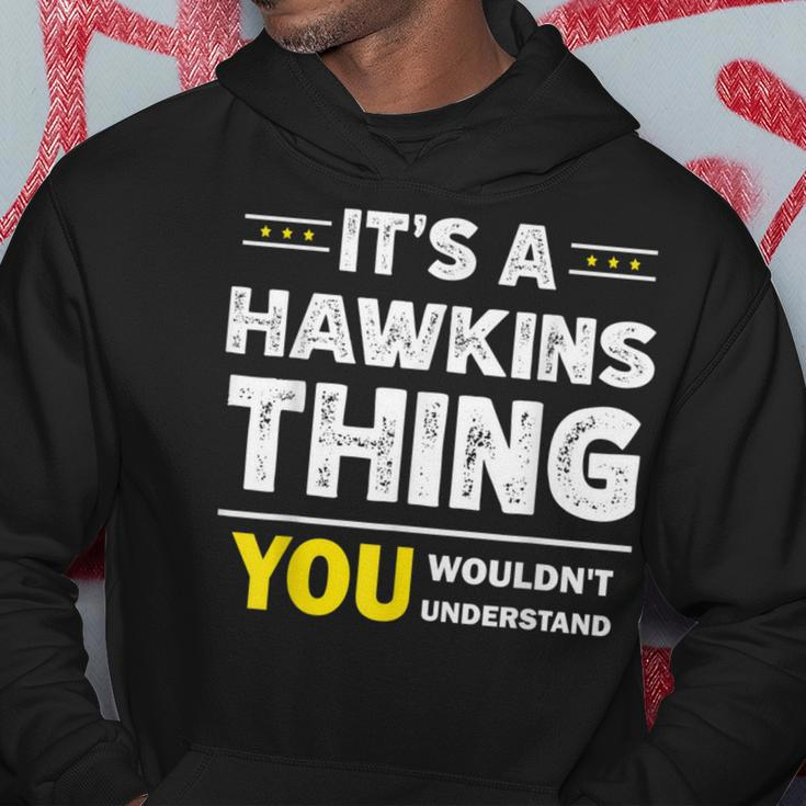 It's A Hawkins Thing You Wouldn't Understand Family Name Hoodie Funny Gifts
