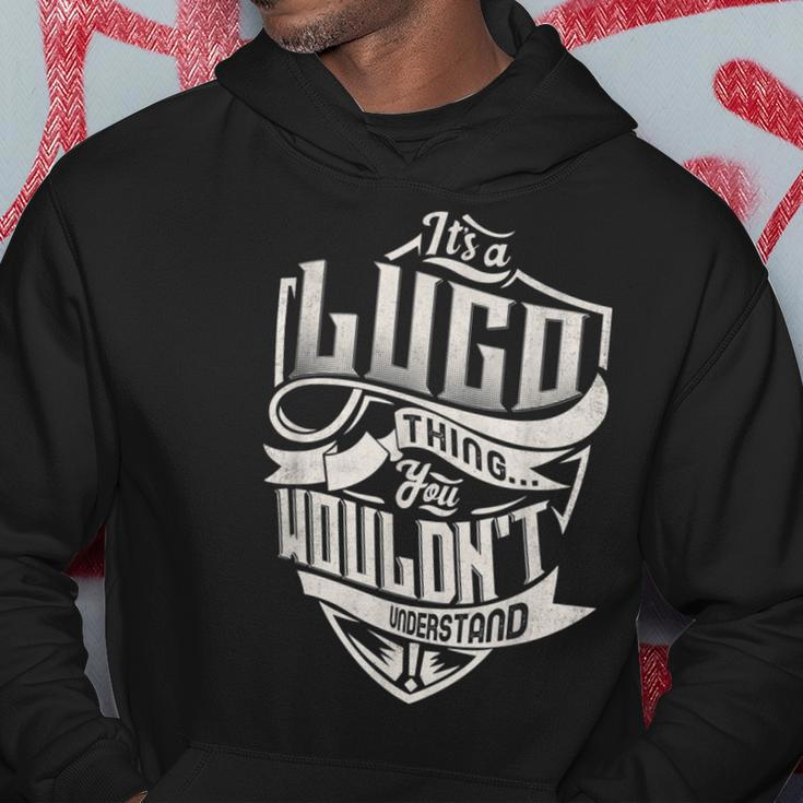 It's A Lugo Thing You Wouldn't Understand Classic Name Hoodie Funny Gifts