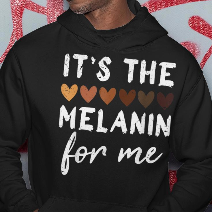 It's The Melanin For Me Melanated Black History Month Hoodie Funny Gifts