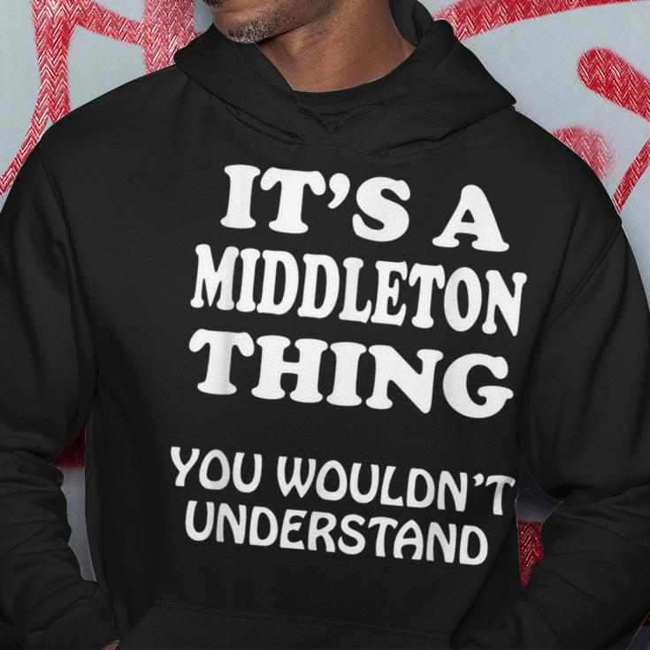 Its A Middleton Thing You Wouldnt Understand Family Reunion Hoodie Unique Gifts