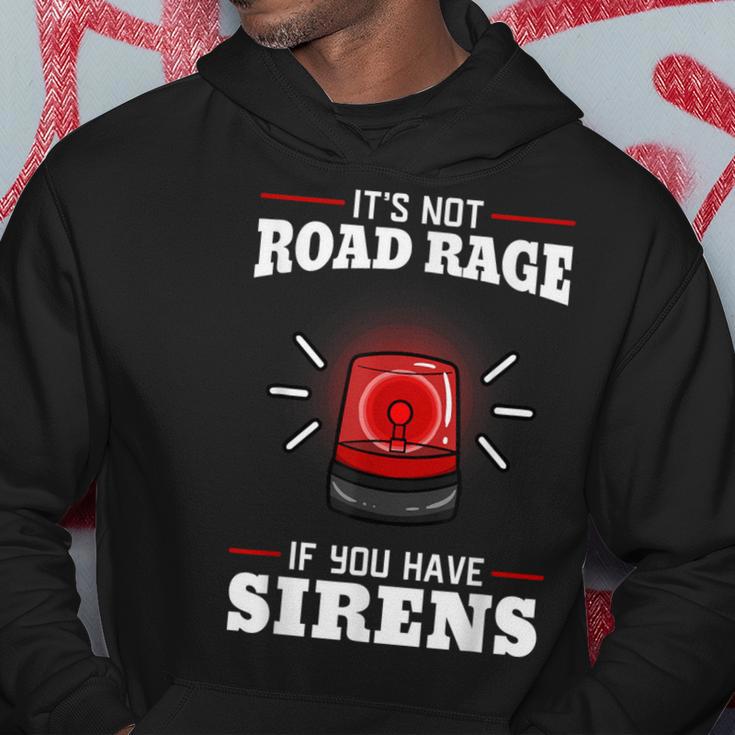 It's Not Road Rage If You Have Sirens Emt Ambulance Medical Hoodie Unique Gifts