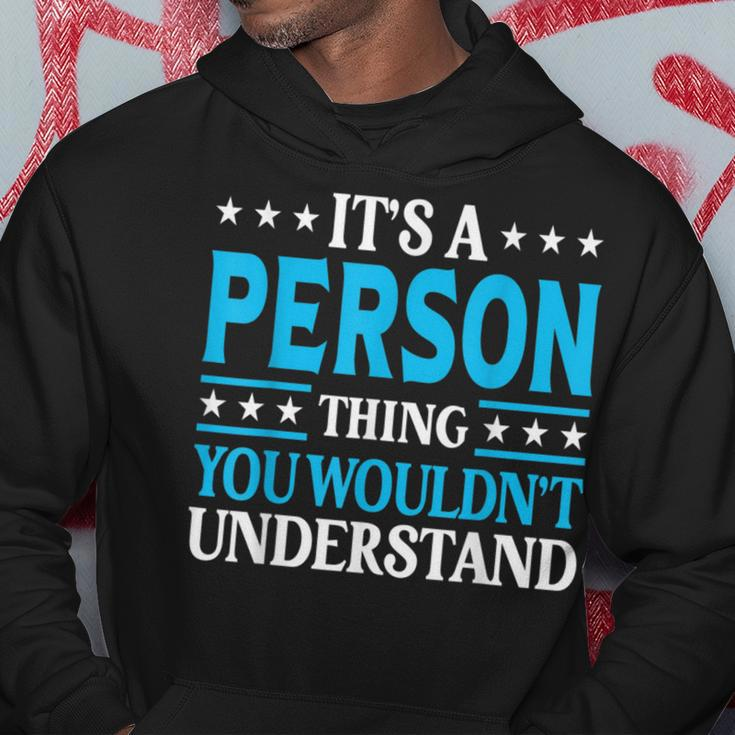 It's A Person Thing Surname Family Last Name Person Hoodie Funny Gifts
