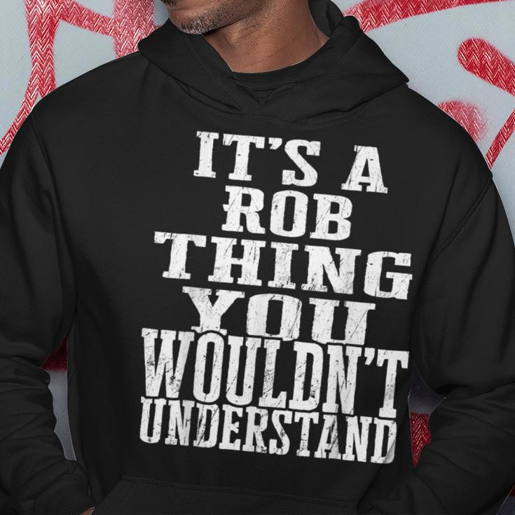 It's A Rob Thing Matching Family Reunion First Last Name Hoodie Funny Gifts