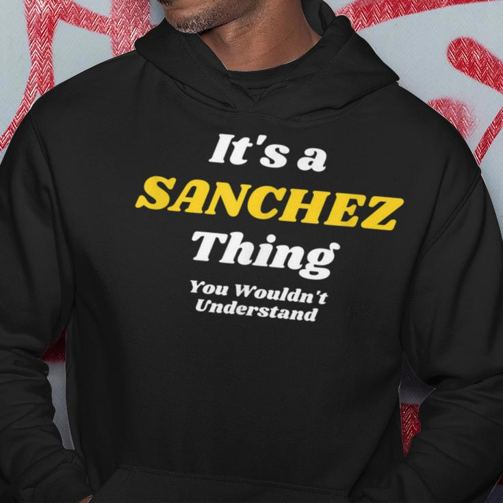 Its A Sanchez Thing You Wouldnt Understand Family Name Hoodie Funny Gifts