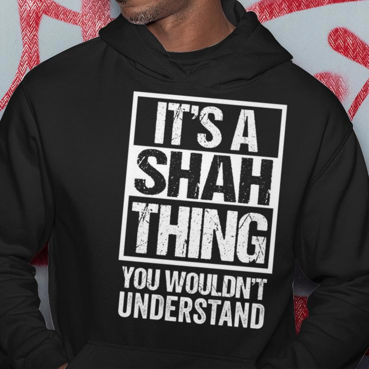 It's A Shah Thing You Wouldn't Understand Family Name Hoodie Funny Gifts