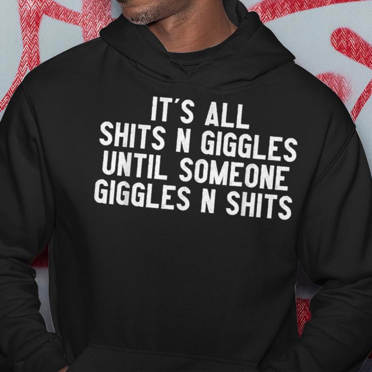 It's All Shits And Giggles Until Someone Giggles And Shits Hoodie Unique Gifts