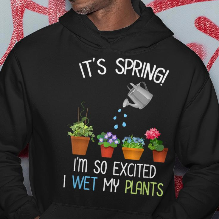 It's Spring I'm So Excited I Wet My Plants Gardening Hoodie Unique Gifts