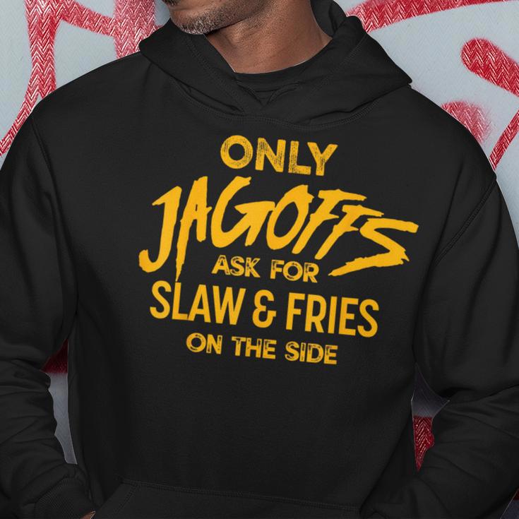 Only Jagoffs Ask For Slaw And Fries On The Side Hoodie Unique Gifts