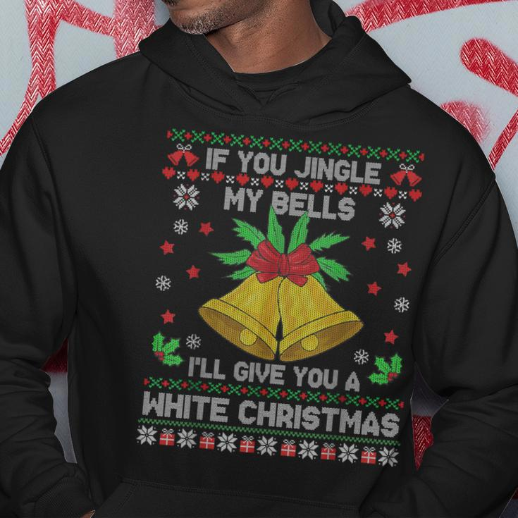 If You Jingle My Bells I'll Give You A White Ugly Christmas Hoodie Unique Gifts