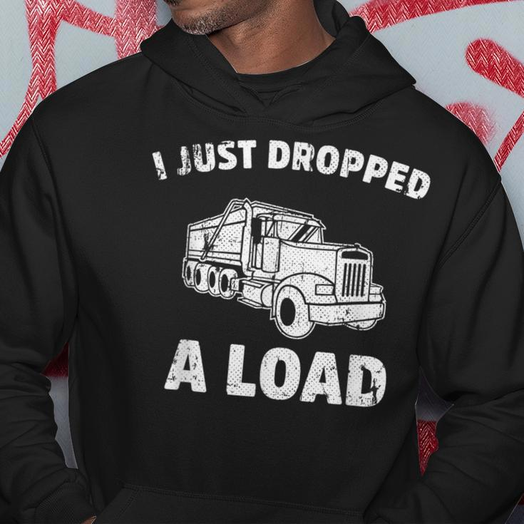 I Just Dropped A Load Dump Truck Hoodie Unique Gifts