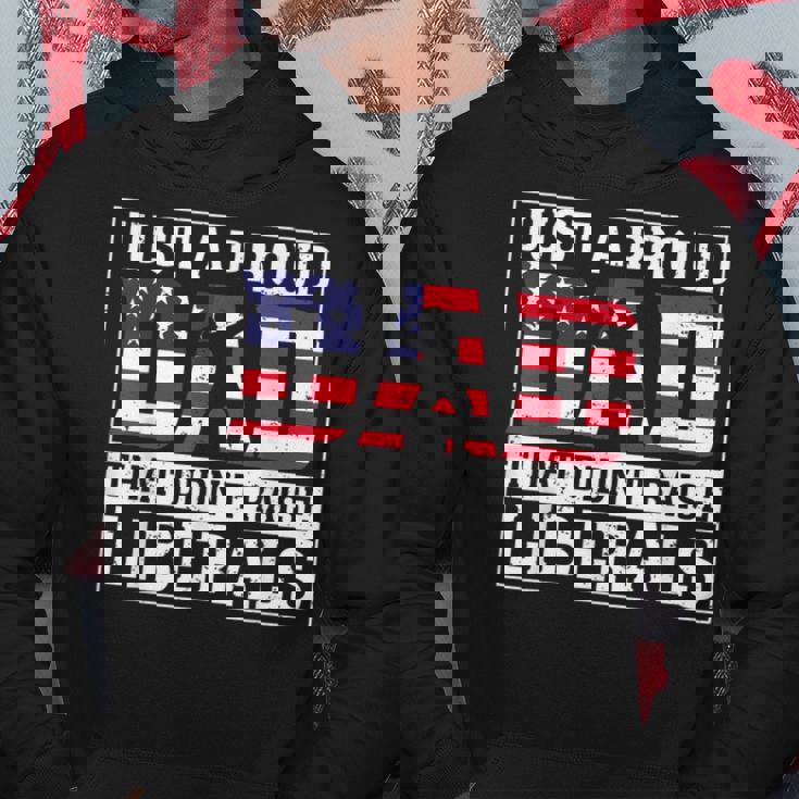 Just A Proud Dad That Didn't Raise Liberals Father's Day Hoodie Funny Gifts