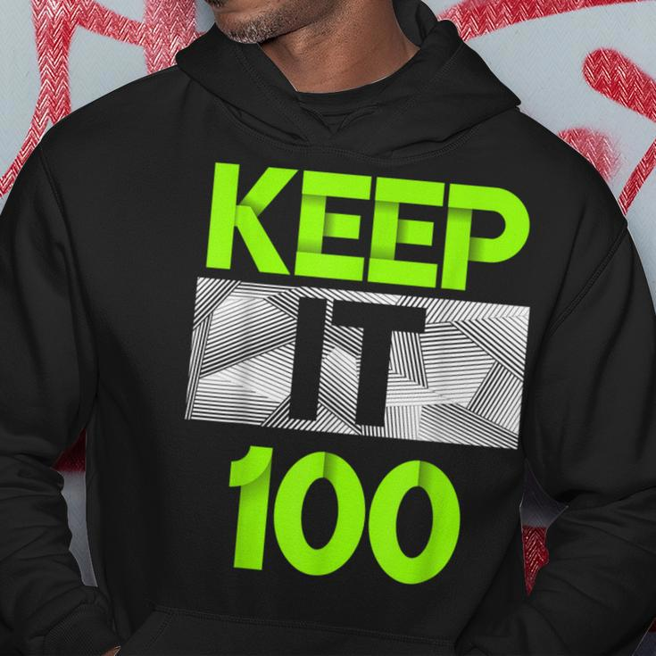 Keep It 100 Green Color Graphic Hoodie Unique Gifts