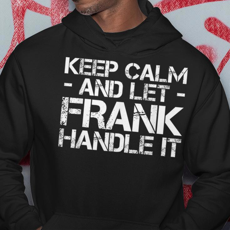 Keep Calm And Let Frank Handle It Birthday Hoodie Unique Gifts