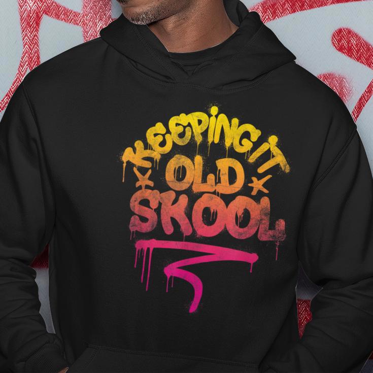 Keeping It Old Skool Hip Hop 80S 90S Graffiti Hoodie Unique Gifts