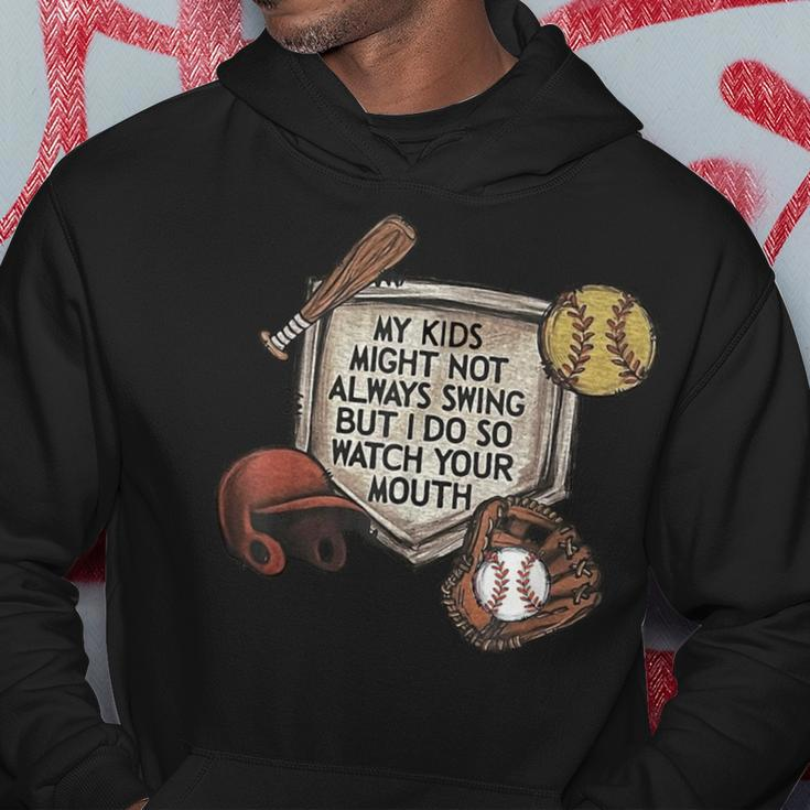 My Kid Might Not Always Swing But I Do So Watch Your Mouth Hoodie Unique Gifts