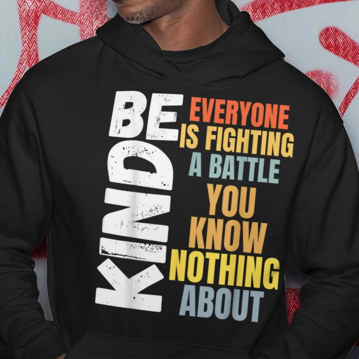 Be Kind Everyone Is Fighting A Battle You Know Nothing About Hoodie Unique Gifts