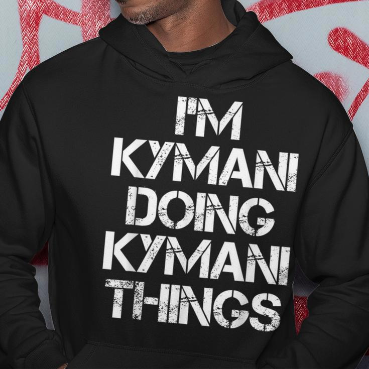 Kymani Doing Kymani Things Name Hoodie Unique Gifts