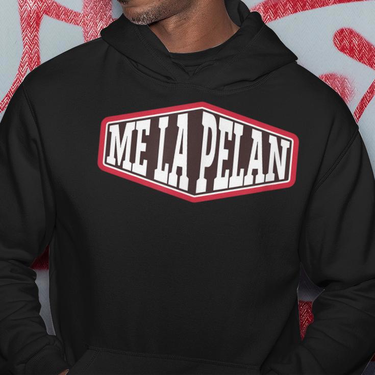 Me La Pelan Mexican Sayings In Spanish Hoodie Unique Gifts