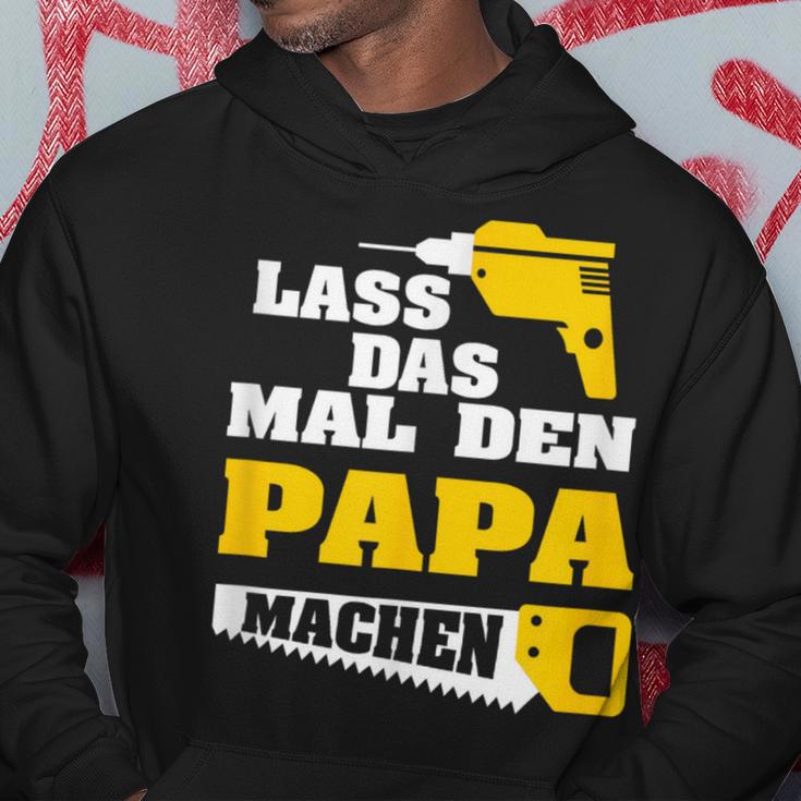 Lass Das Mal Den Papa Macht Einmal Professionals Arbeit Kapuzenpullover Lustige Geschenke