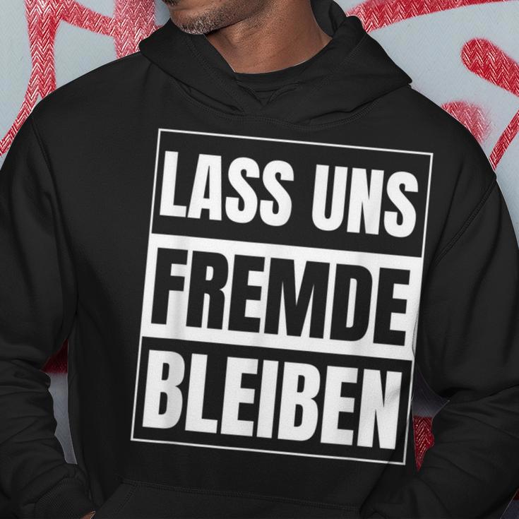 Lass Uns Fremde Bleiben Humour Ironie S Hoodie Lustige Geschenke