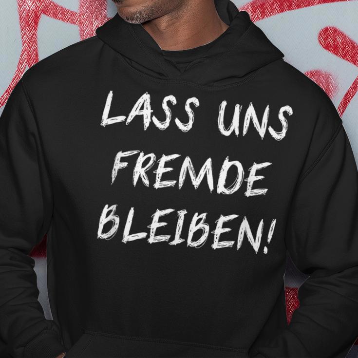 Lass Uns Stranger Bleiben Friends Get To Know Ironie Hoodie Lustige Geschenke