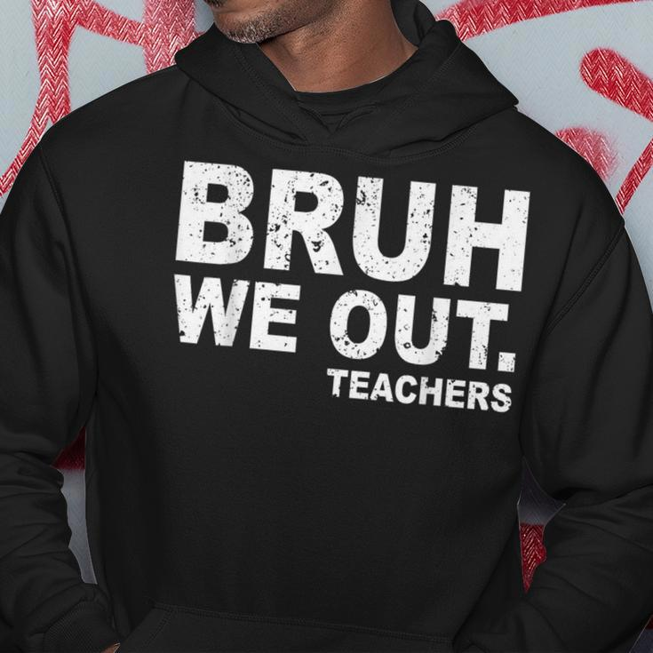 Last Day Of School Bruh We Out Teachers Hoodie Funny Gifts