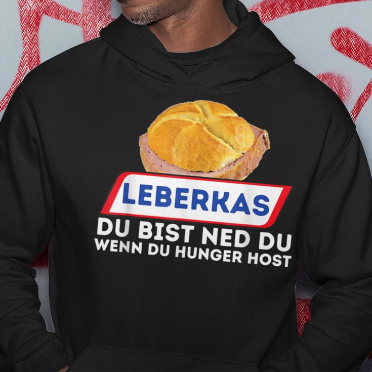 Leberkas Du Bist Ned Du Wenn Du Hunger Host Liver Cheese Kapuzenpullover Lustige Geschenke