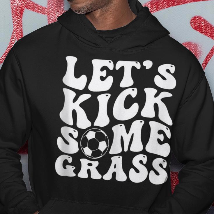 Let's Kick Some Grass Soccer Soccer Mom Soccer Fan Hoodie Unique Gifts