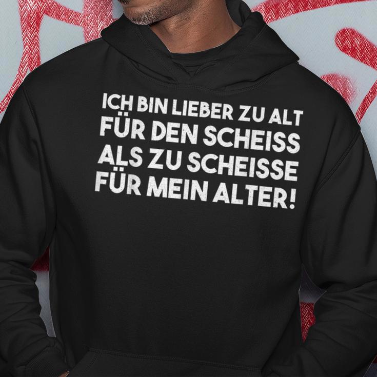 Lieber Zu Alt Für Den Scheiss Als Zu Scheisse Für Mein Alter Kapuzenpullover Lustige Geschenke