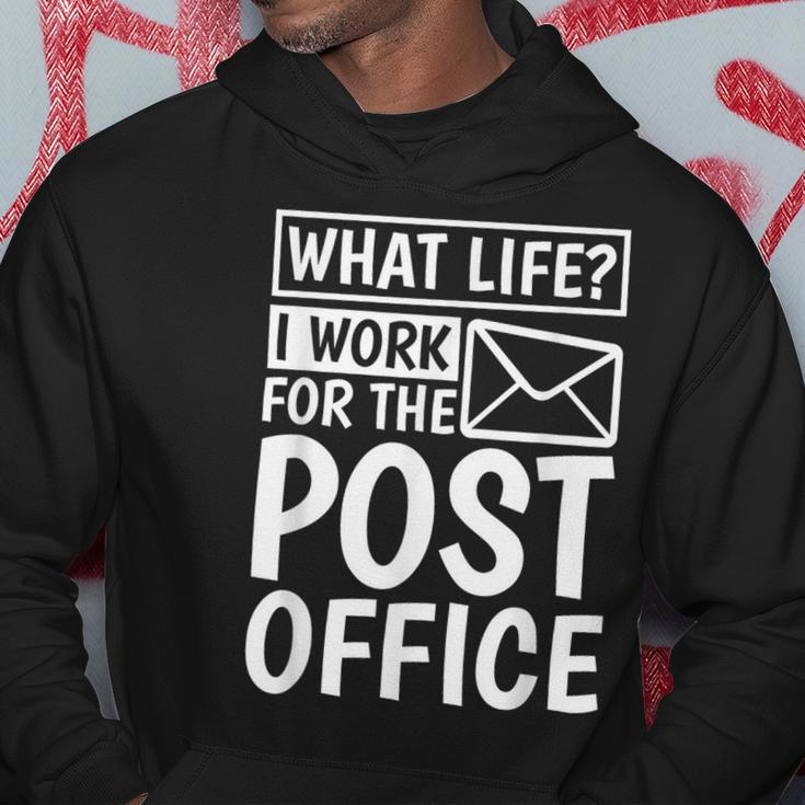 What Life I Work For The Post Office Postal Worker Hoodie Funny Gifts
