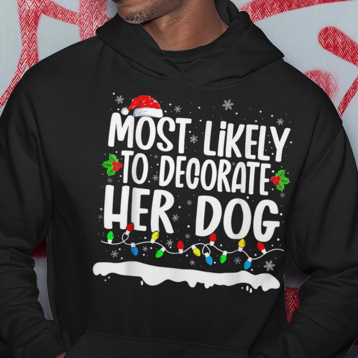 Most Likely To Decorate Her Dog Family Matching Christmas Hoodie Funny Gifts