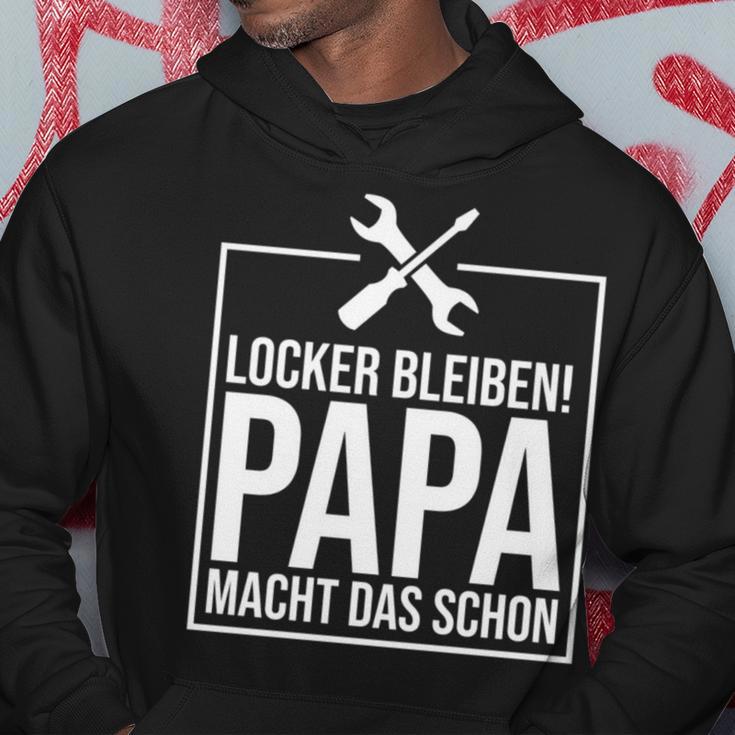 Locker Bleiben Papa Macht Das Schon -Ater Kapuzenpullover Lustige Geschenke