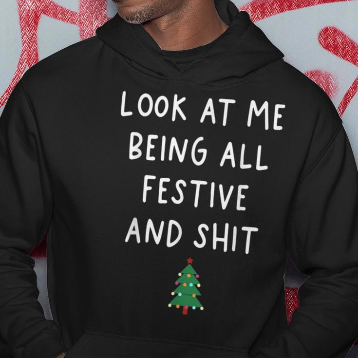 Look Me At Being All Festive And Sht Xmas Christmas Hoodie Unique Gifts