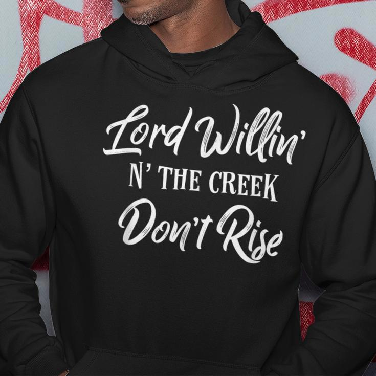 Lord Willin N The Creek Don't Rise Southern Sayings Hoodie Unique Gifts
