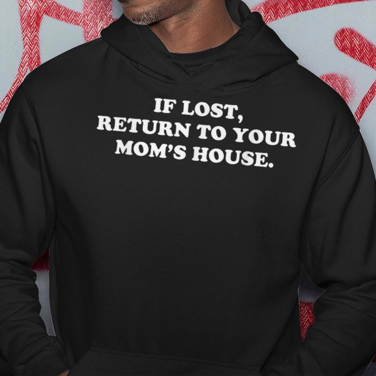 If Lost Return To Your Mom's House Cool Rude Humor Hoodie Unique Gifts