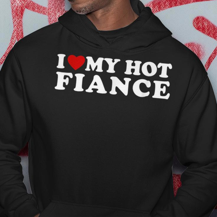 I Love My Hot Fiance I Heart My Hot Fiance Hoodie Funny Gifts