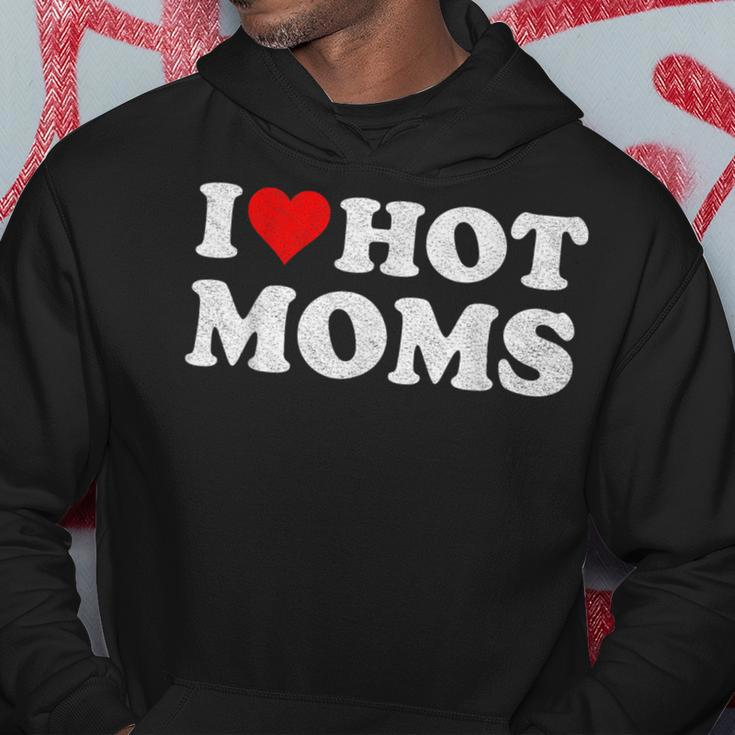 I Love Hot Moms I Heart Hot Moms Distressed Retro Vintage Hoodie Funny Gifts