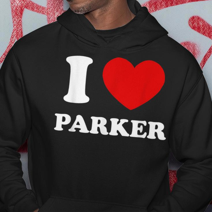 I Love Parker I Heart Parker First Name Parker Hoodie Personalized Gifts