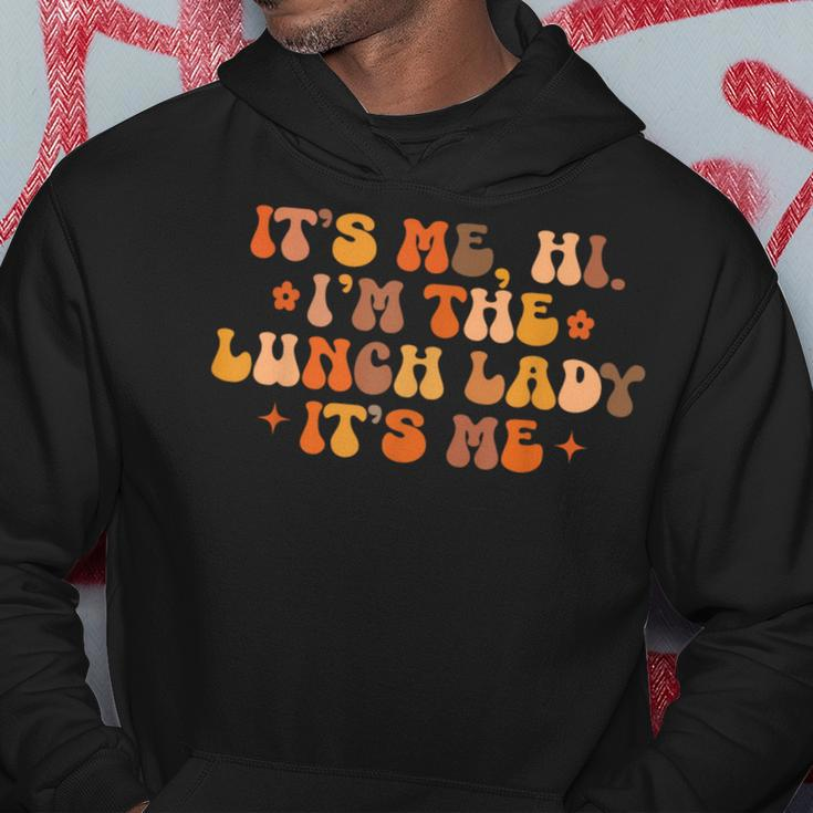 Lunch Lady Its Me Hi Im The Lunch Lady Its Me Back To School Hoodie Funny Gifts