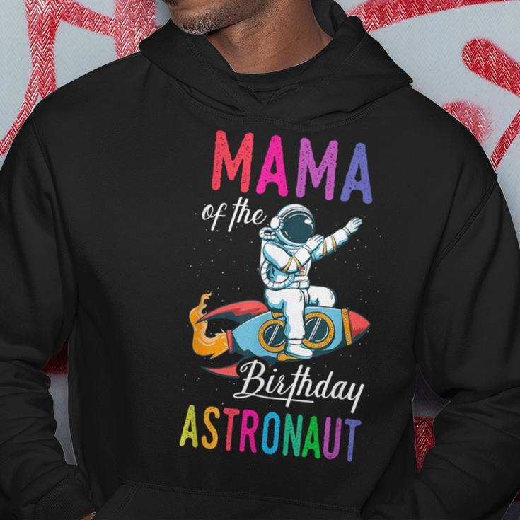 Mama Of The Birthday Astronaut Space Bday Party Celebration Hoodie Funny Gifts