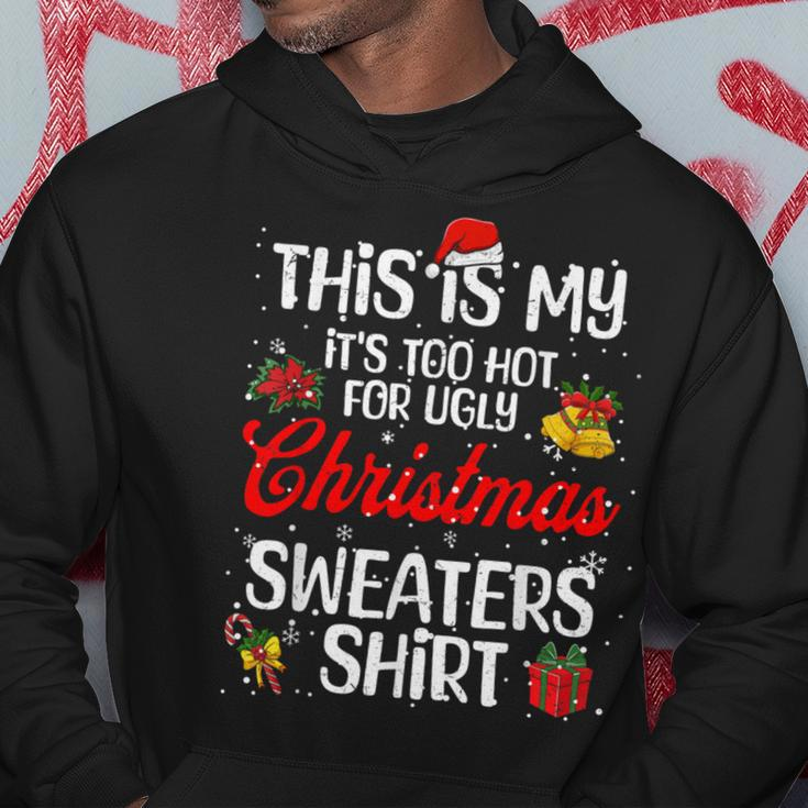 Matching This Is My It's Too Hot For Ugly Christmas Sweaters Hoodie Unique Gifts