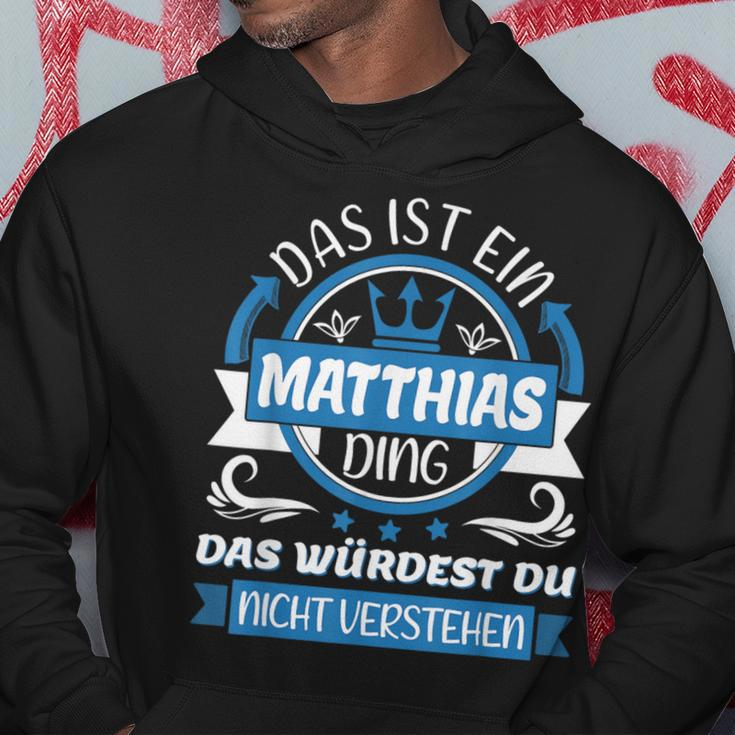 Matthias Name First Name Name Day Das Ist Ein Matthias Ding Hoodie Lustige Geschenke