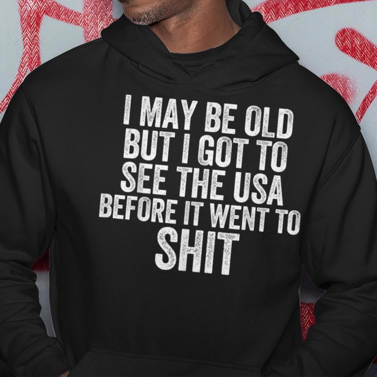 I May Be Old But I Got To See The Usa Before It Went To Shit Hoodie Unique Gifts