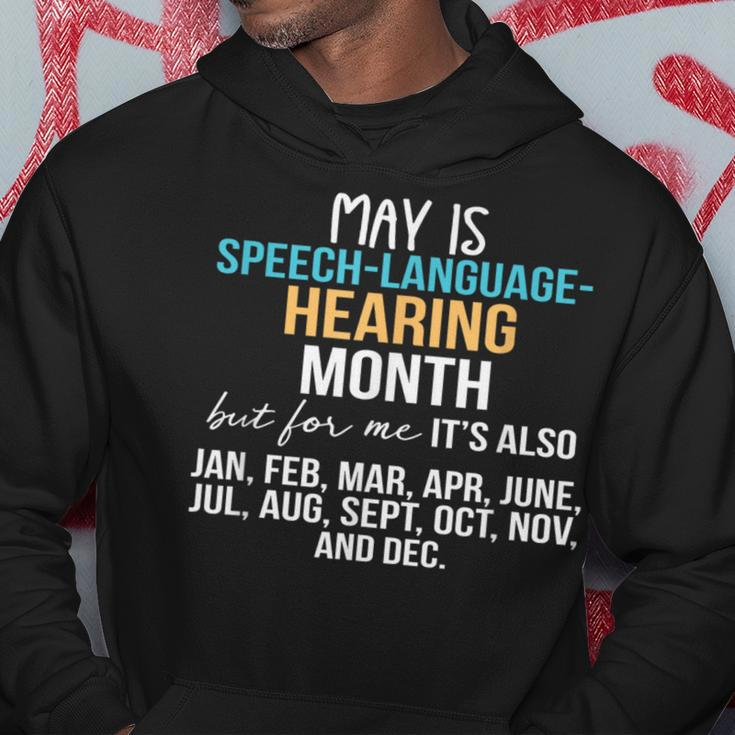 May Is Speech Language Hearing Month But For Me It's Jan Feb Hoodie Personalized Gifts