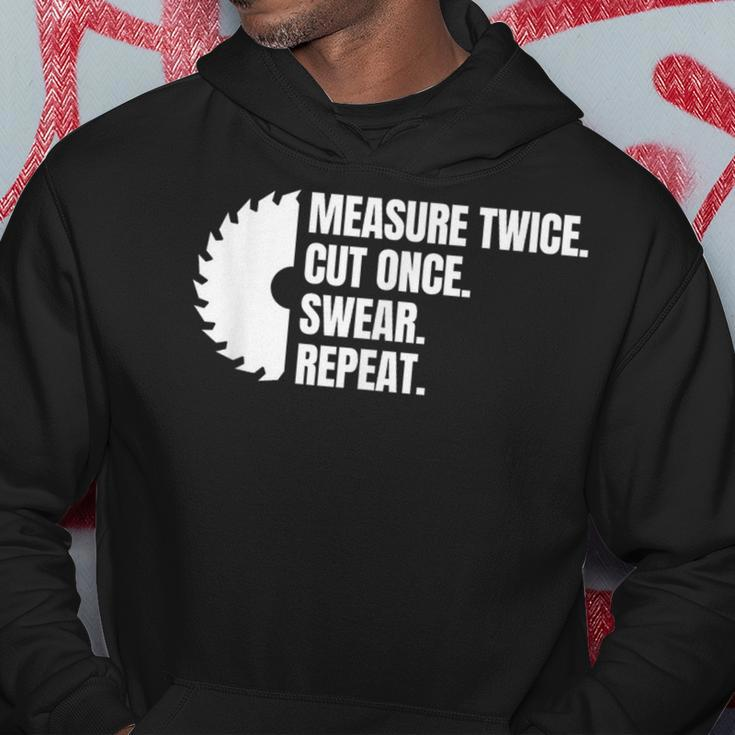 Measure Twice Cut Once Swear Repeat Hoodie Unique Gifts