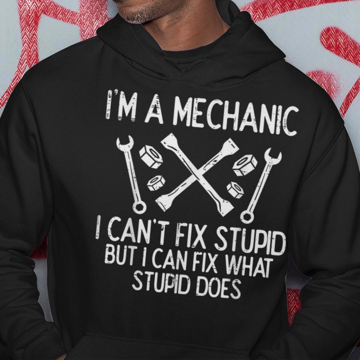 Im A Mechanic Cant Fix Stupid Car Auto Garage Men Hoodie Unique Gifts