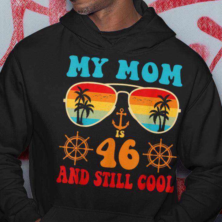 Meine Mutter Ist 46 Und Immer Noch Coolintage Cruise 46 Geburtstag Lustig Hoodie Lustige Geschenke