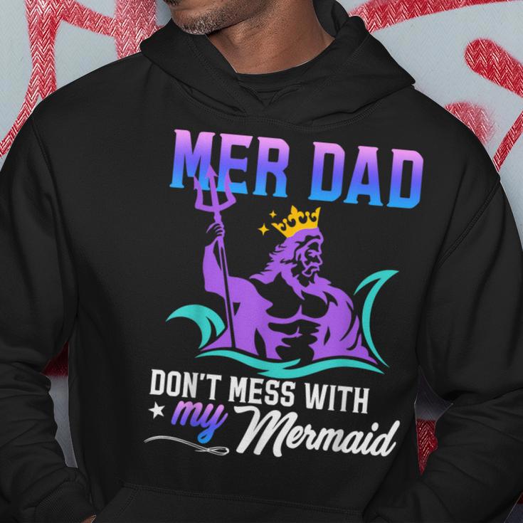 Mermaid Dad Fun Merman Daddy Papa Don't Mess With My Mermaid Hoodie Unique Gifts