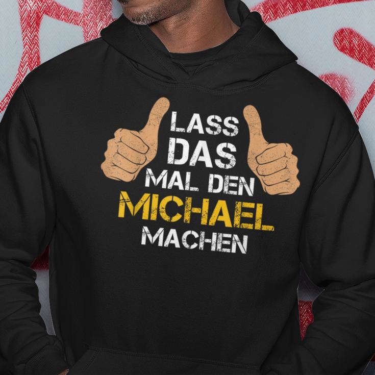 Michael Lass Das Mal Den Machen Schwarzes Herren Hoodie Lustige Geschenke