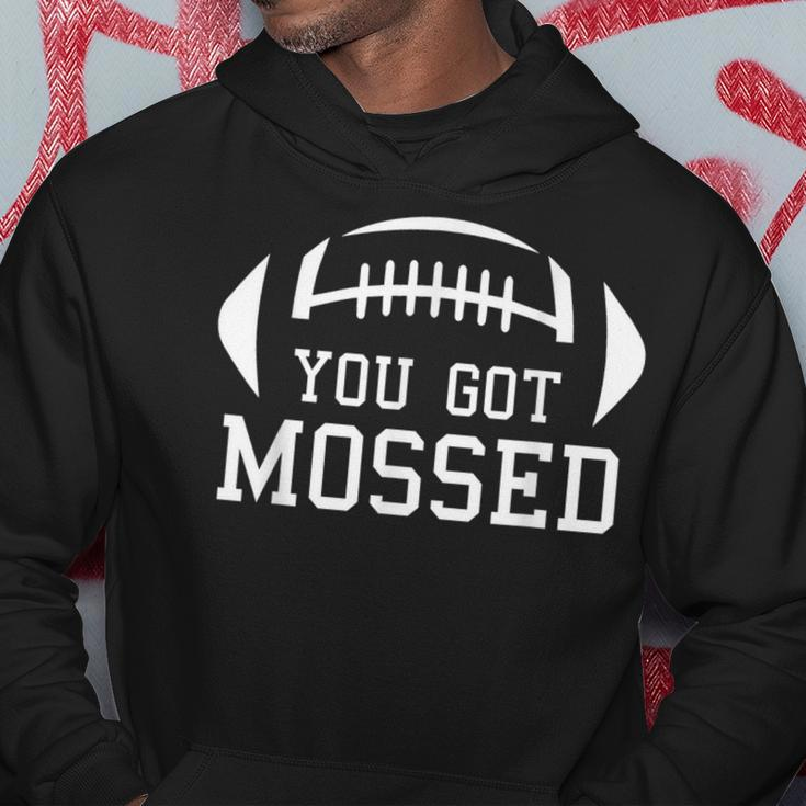 You Got Mossed You Got Mossed Hoodie Unique Gifts